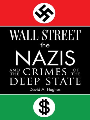 cover image of Wall Street, the Nazis, and the Crimes of the Deep State